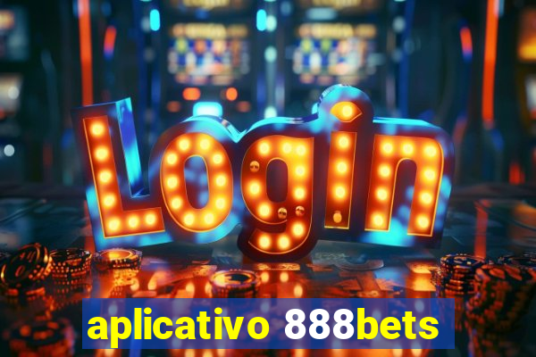 aplicativo 888bets